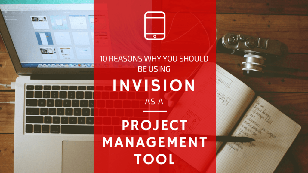 10 Reasons to Use Project Management Tool InVision DevStudios