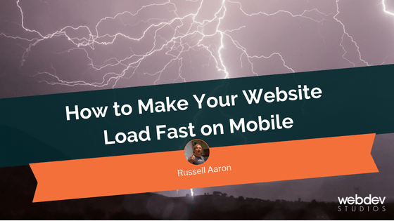 How To Make Your Website Load Fast On Mobile Webdevstudios