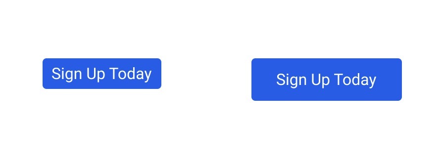 This image example shows two blue call to action buttons side by side. Both say, "Sign Up Today," in white text. The one on the left has a narrow button style with not much space around the text and edge of the button. The one on the right is more clickable because there is much space and padding around the text.
