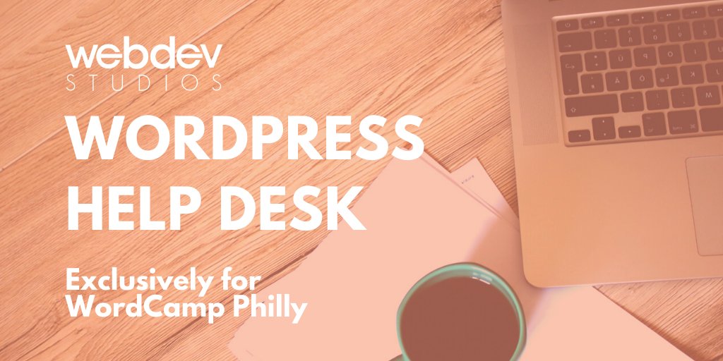 A graphic image of a desk, laptop, papers, and a cup of coffee sitting on a desk withe the words, "WordPress Help Desk, Exclusively for WordCamp Philly," written across the image, as well as the WebDevStudios logo.