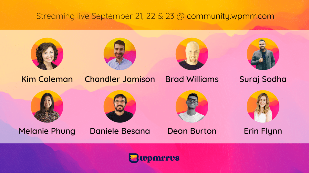 This is the promotional image for a panel discussion that will take place at WPMRR virtual conference. The image says, "Streaming live September 21, 22, and 23 at community dot WPMRR dot com." The image features the portraits of all the panelists who will be there, including Brad Williams, CEO of WebDevStudios.