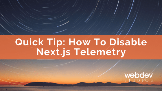 Quick Tip: How To Disable Next.js Telemetry - WebDevStudios