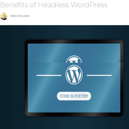 This is a screenshot from Tweak Your Biz dot com that shows Brad Williams' article Benefits of Headless WordPress.