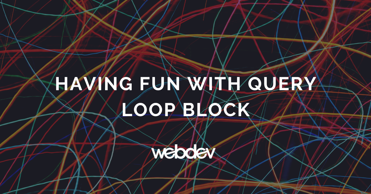 Having Fun with Query Loop Block - WebDevStudios
