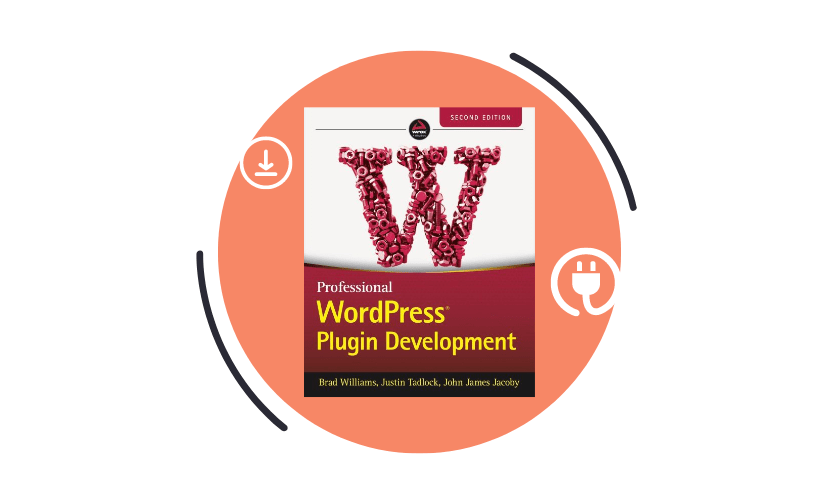 This is an image of the Professional WordPress Plugin Development book cover against an orange background with the download and plug icons included.