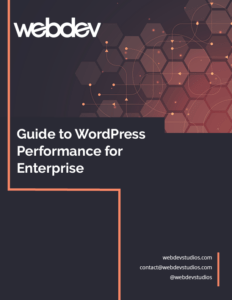 Guide to WordPress Performance for Enterprise by WebDevStudios