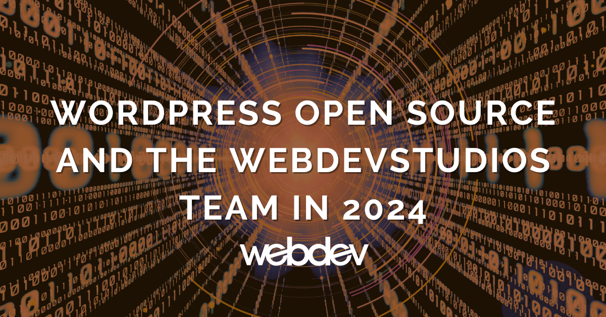 WordPress Open Source and the WebDevStudios Team in 2024 - WebDevStudios