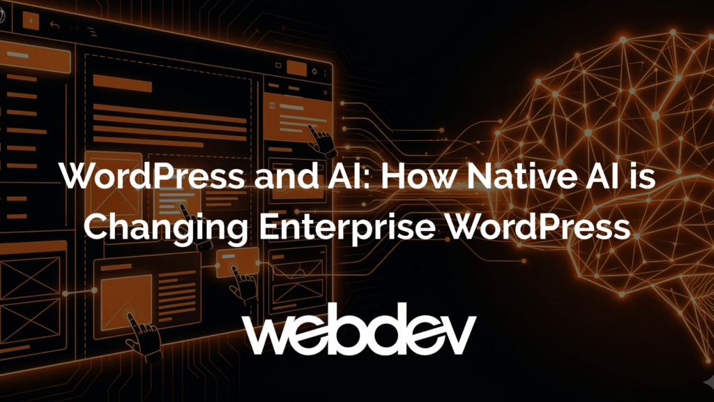 WordPress and AI How Native AI is Changing Enterprise WordPress